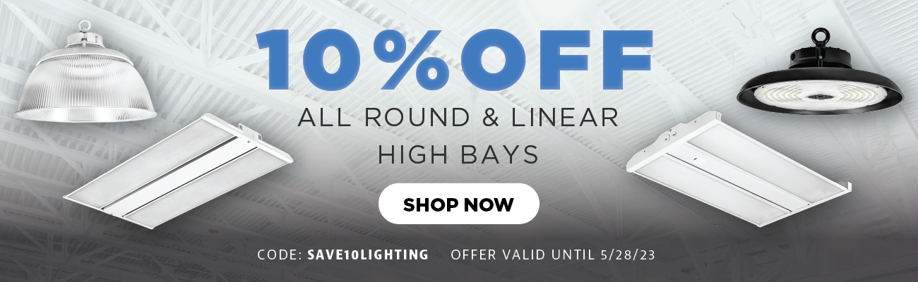 10% Off All Round and Linear High Bays