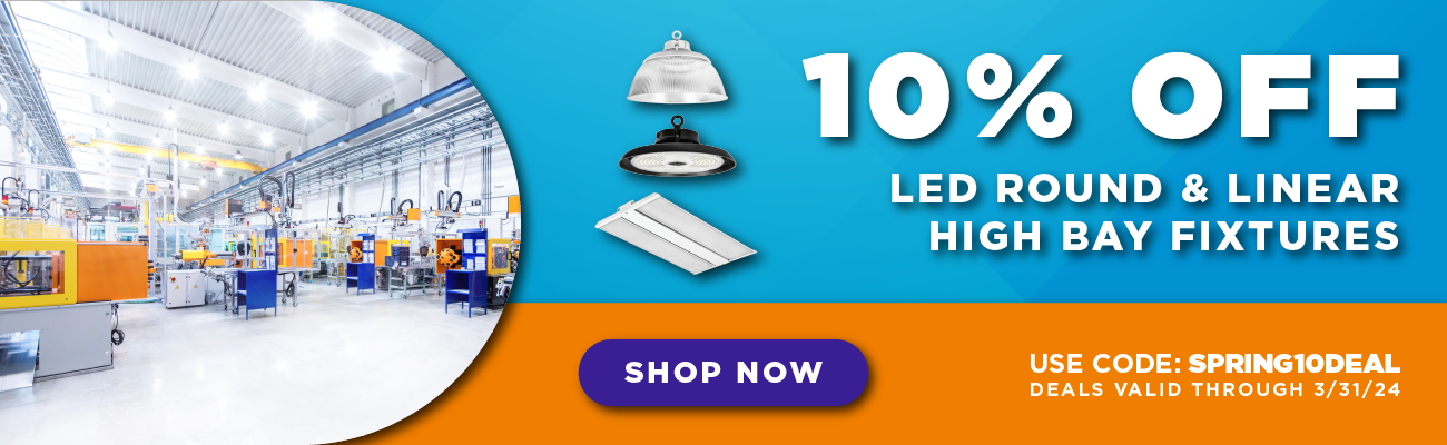 10% Off Entire Stock LED UFO/Linear High Bay Fixtures